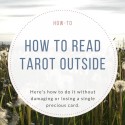 How to Read Tarot Outside